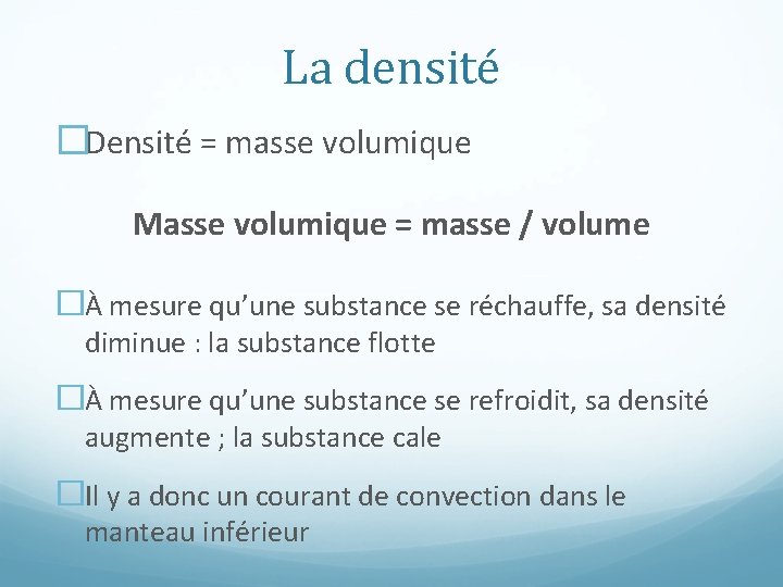 La densité �Densité = masse volumique Masse volumique = masse / volume �À mesure