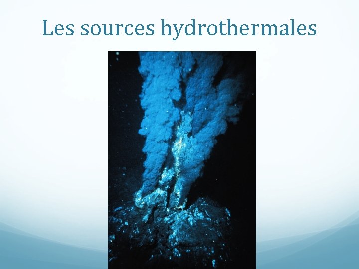 Les sources hydrothermales 