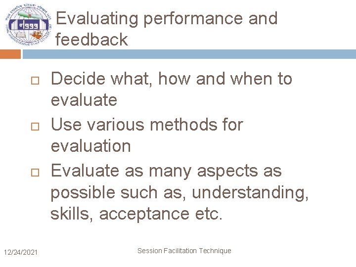 Evaluating performance and feedback 12/24/2021 Decide what, how and when to evaluate Use various