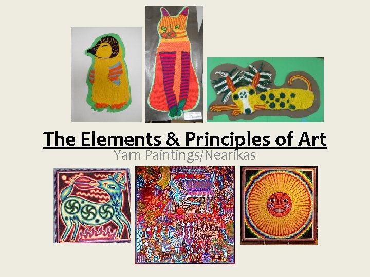 The Elements & Principles of Art Yarn Paintings/Nearikas 