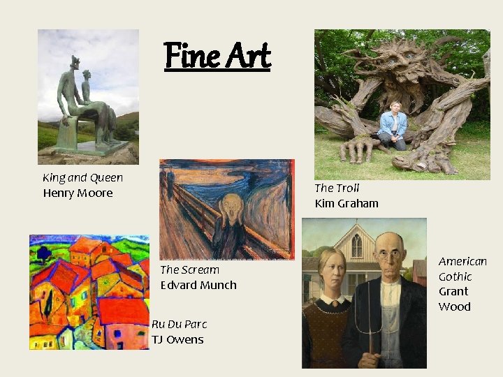 Fine Art King and Queen Henry Moore The Troll Kim Graham The Scream Edvard