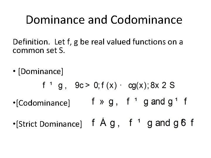 Dominance and Codominance Definition. Let f, g be real valued functions on a common