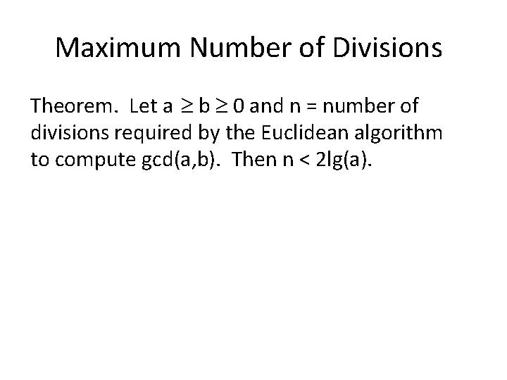 Maximum Number of Divisions Theorem. Let a b 0 and n = number of