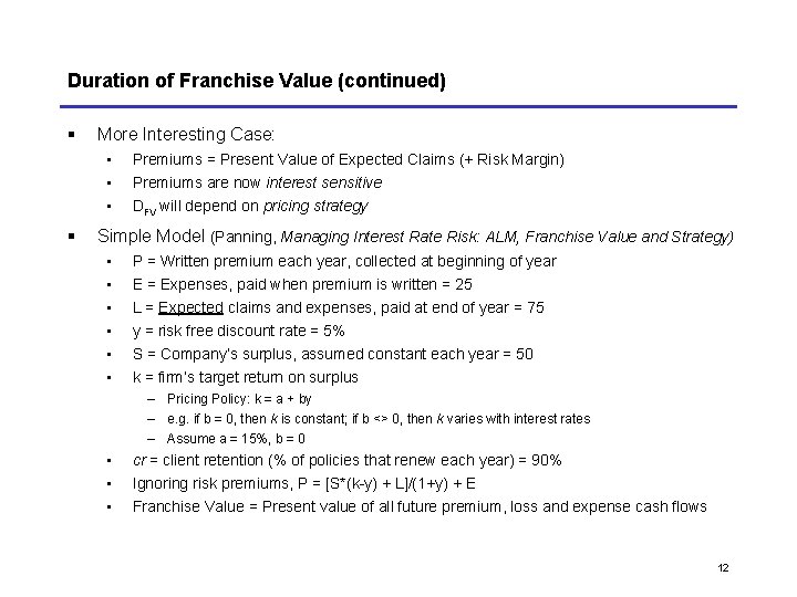 Duration of Franchise Value (continued) § More Interesting Case: • • • § Premiums Duration of Franchise Value (continued) § More Interesting Case: • • • § Premiums