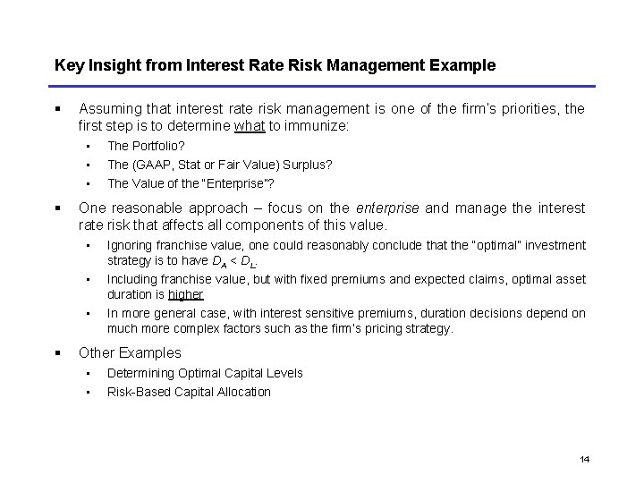 Key Insight from Interest Rate Risk Management Example § Assuming that interest rate risk Key Insight from Interest Rate Risk Management Example § Assuming that interest rate risk