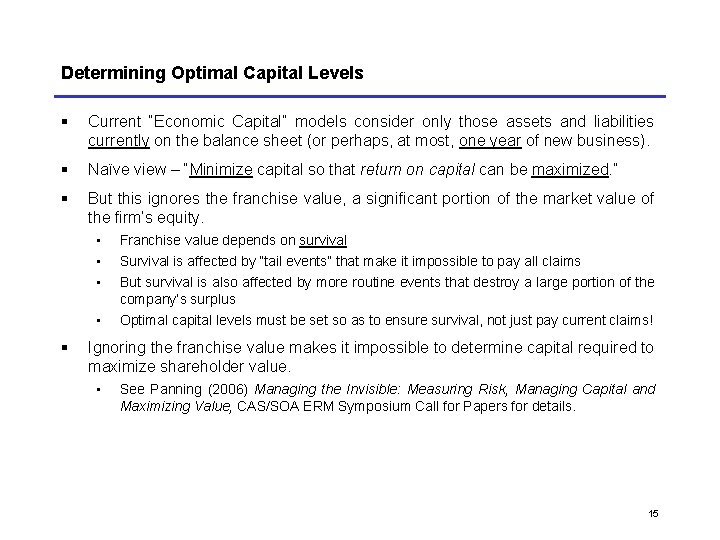Determining Optimal Capital Levels § Current “Economic Capital” models consider only those assets and Determining Optimal Capital Levels § Current “Economic Capital” models consider only those assets and