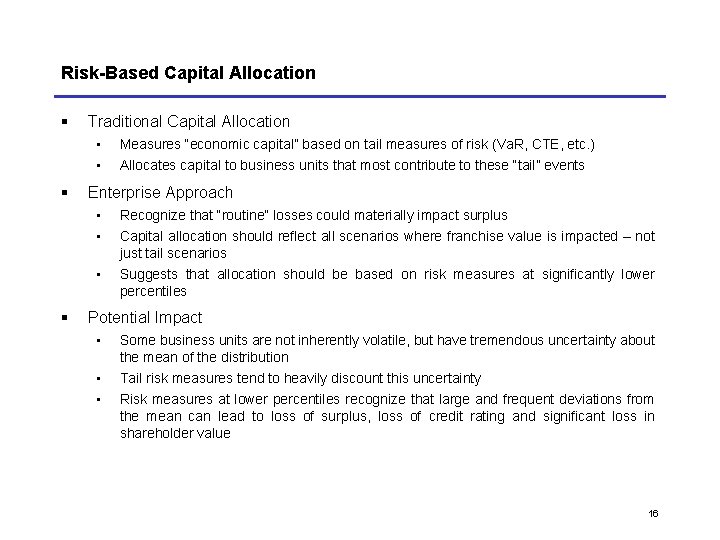 Risk-Based Capital Allocation § Traditional Capital Allocation • • § Allocates capital to business Risk-Based Capital Allocation § Traditional Capital Allocation • • § Allocates capital to business