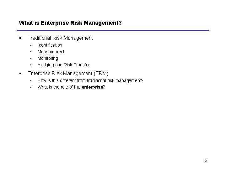 What is Enterprise Risk Management? § Traditional Risk Management • • § Identification Measurement What is Enterprise Risk Management? § Traditional Risk Management • • § Identification Measurement