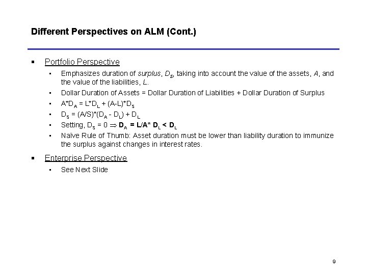 Different Perspectives on ALM (Cont. ) § Portfolio Perspective • • • § Emphasizes Different Perspectives on ALM (Cont. ) § Portfolio Perspective • • • § Emphasizes