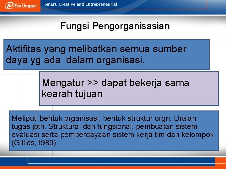 Fungsi Pengorganisasian Aktifitas yang melibatkan semua sumber daya yg ada dalam organisasi. Mengatur >>