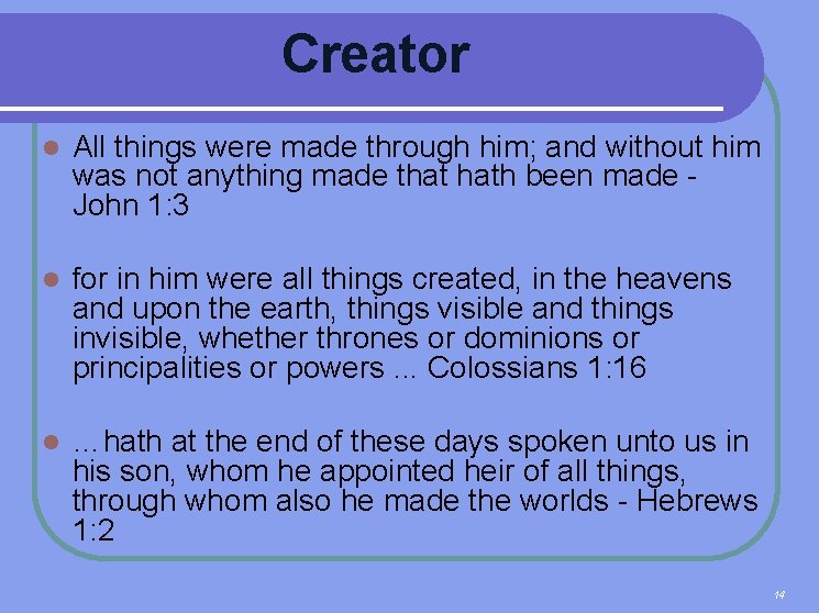 Creator l All things were made through him; and without him was not anything