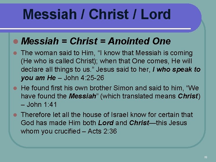 Messiah / Christ / Lord l Messiah = Christ = Anointed One The woman
