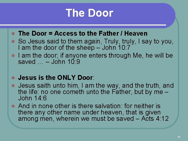 The Door = Access to the Father / Heaven So Jesus said to them