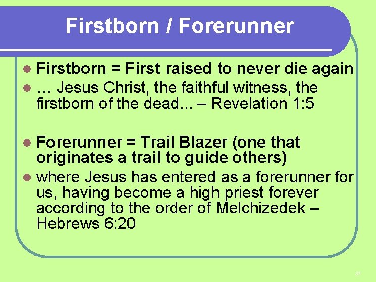 Firstborn / Forerunner l l Firstborn = First raised to never die again …