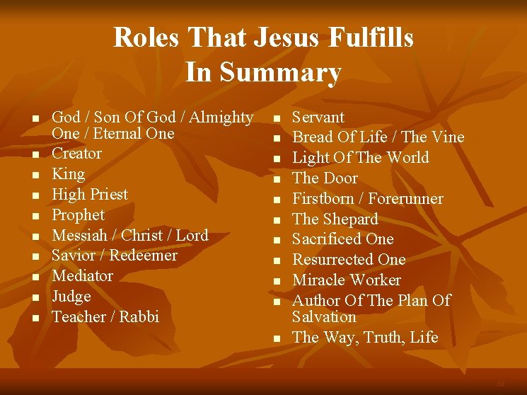 Roles That Jesus Fulfills In Summary n n n n n God / Son