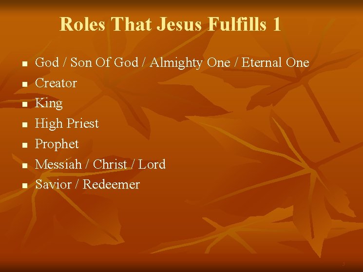 Roles That Jesus Fulfills 1 n n n n God / Son Of God