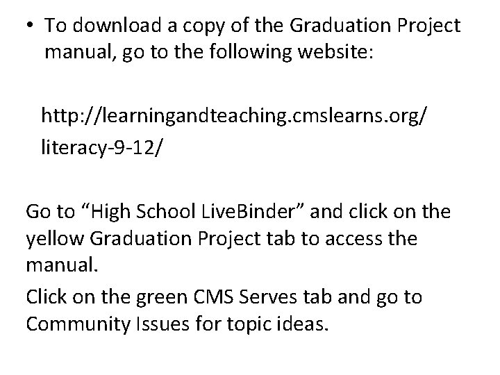  • To download a copy of the Graduation Project manual, go to the