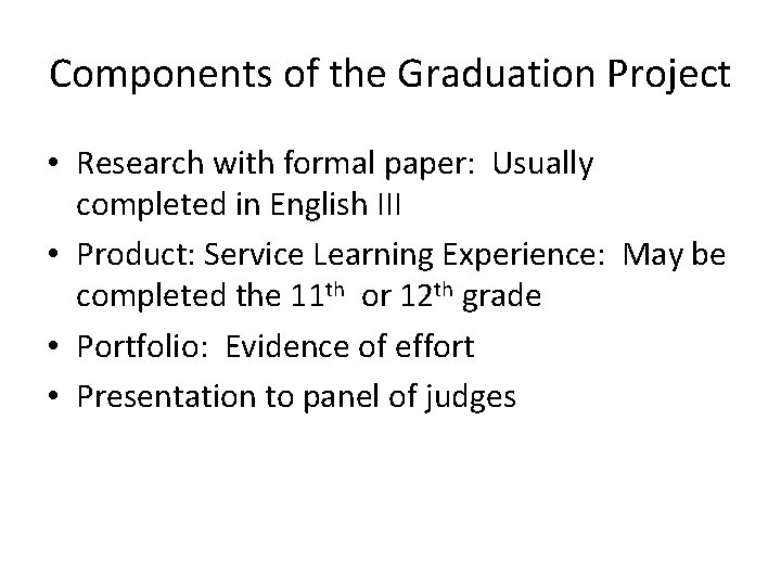 Components of the Graduation Project • Research with formal paper: Usually completed in English