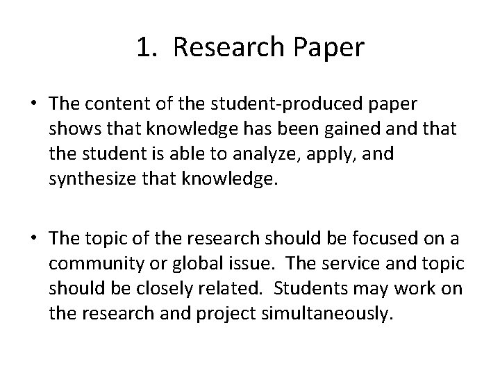 1. Research Paper • The content of the student-produced paper shows that knowledge has