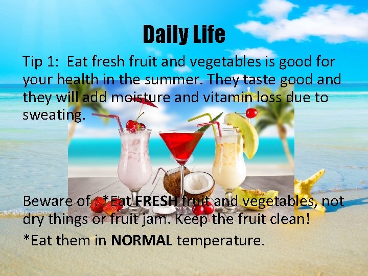 Daily Life Tip 1: Eat fresh fruit and vegetables is good for your health