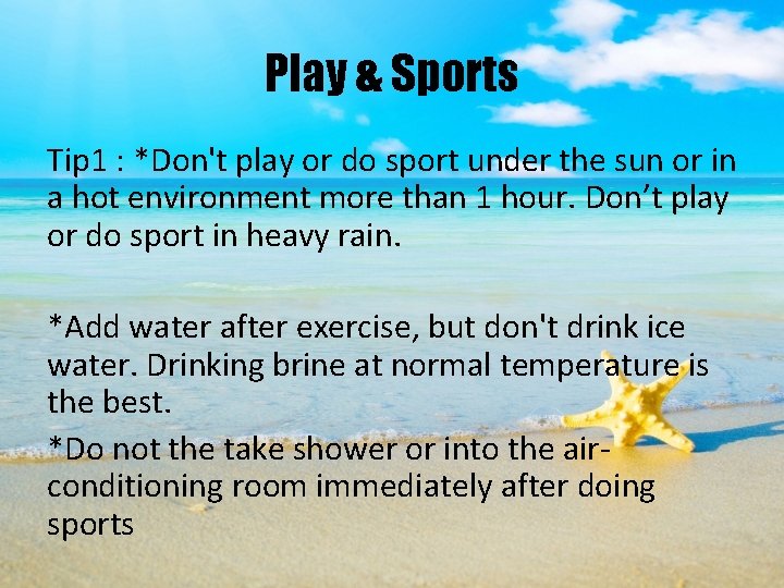 Play & Sports Tip 1 : *Don't play or do sport under the sun