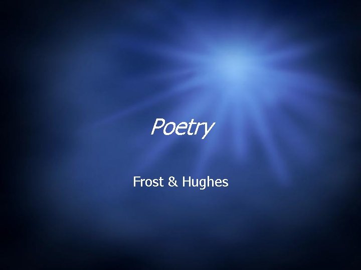 Poetry Frost & Hughes 