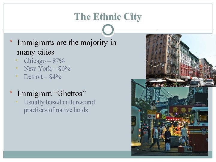 The Ethnic City * Immigrants are the majority in many cities * * *