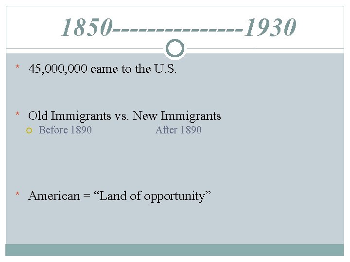 1850 --------1930 * 45, 000 came to the U. S. * Old Immigrants vs.