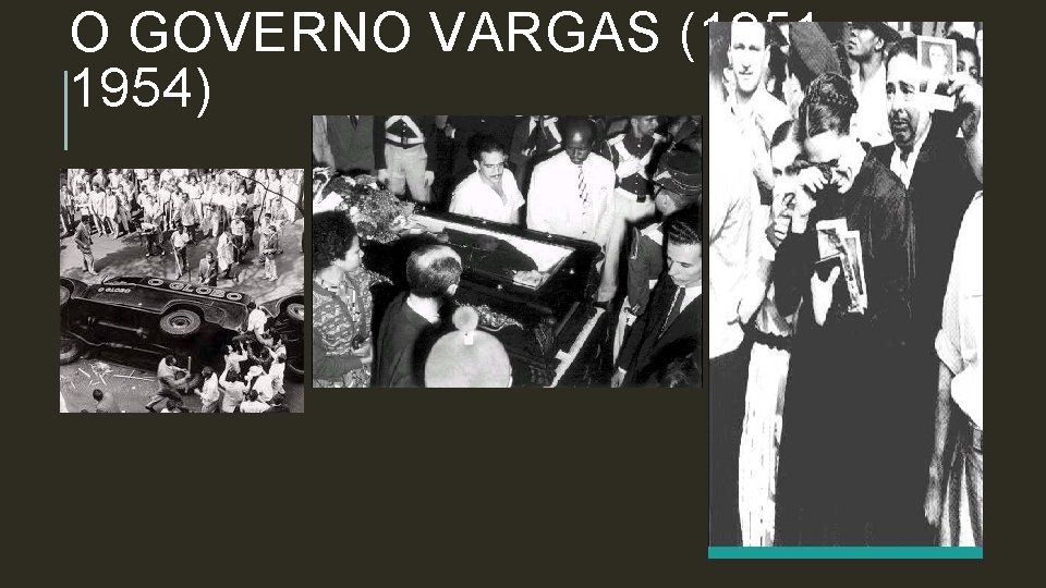 O GOVERNO VARGAS (1951 – 1954) 