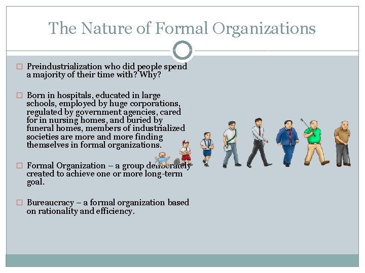 The Nature of Formal Organizations � Preindustrialization who did people spend a majority of The Nature of Formal Organizations � Preindustrialization who did people spend a majority of