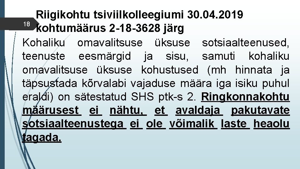 Riigikohtu tsiviilkolleegiumi 30. 04. 2019 18 kohtumäärus 2 -18 -3628 järg Kohaliku omavalitsuse üksuse