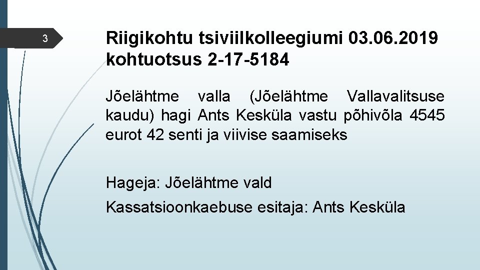 3 Riigikohtu tsiviilkolleegiumi 03. 06. 2019 kohtuotsus 2 -17 -5184 Jõelähtme valla (Jõelähtme Vallavalitsuse