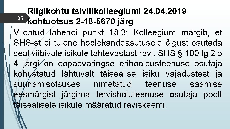 Riigikohtu tsiviilkolleegiumi 24. 04. 2019 35 kohtuotsus 2 -18 -5670 järg Viidatud lahendi punkt