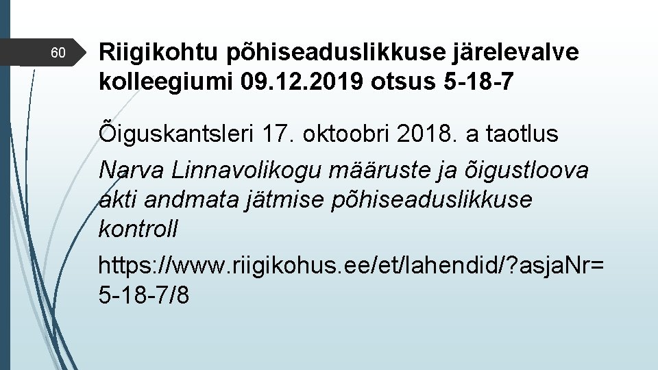 60 Riigikohtu põhiseaduslikkuse järelevalve kolleegiumi 09. 12. 2019 otsus 5 -18 -7 Õiguskantsleri 17.