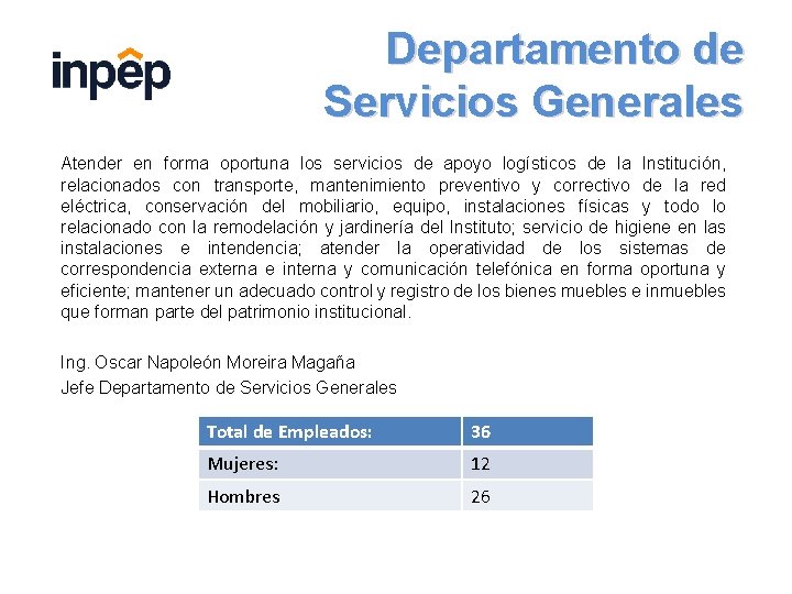 Departamento de Servicios Generales Atender en forma oportuna los servicios de apoyo logísticos de