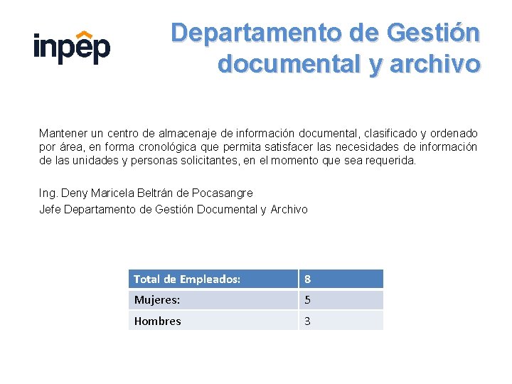 Departamento de Gestión documental y archivo Mantener un centro de almacenaje de información documental,