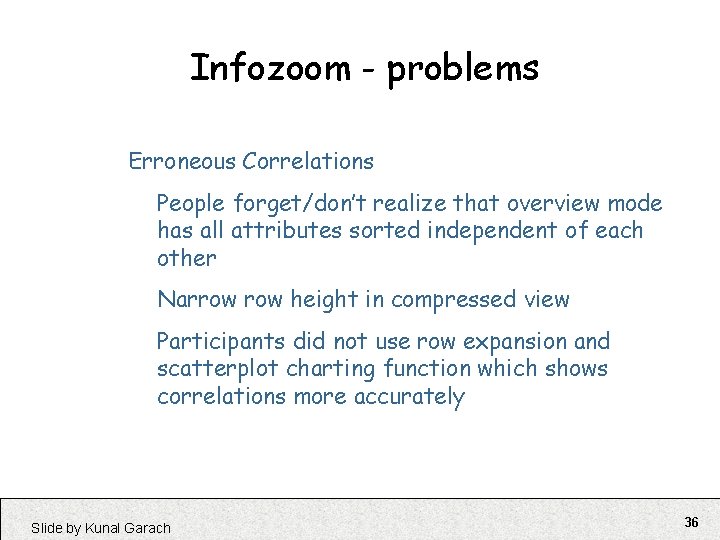 Infozoom - problems Erroneous Correlations People forget/don’t realize that overview mode has all attributes