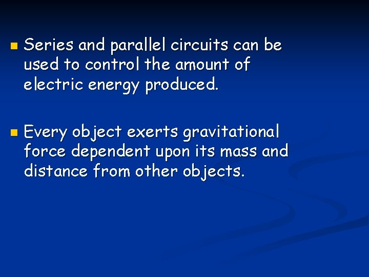 n n Series and parallel circuits can be used to control the amount of n n Series and parallel circuits can be used to control the amount of