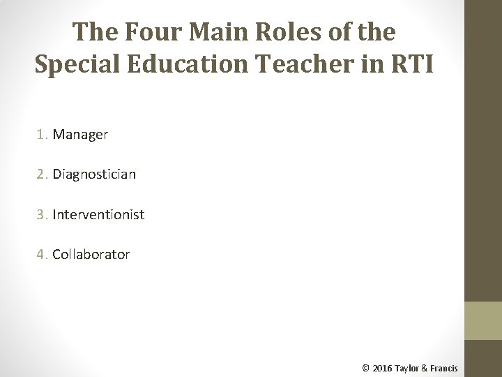 The Four Main Roles of the Special Education Teacher in RTI 1. Manager 2.