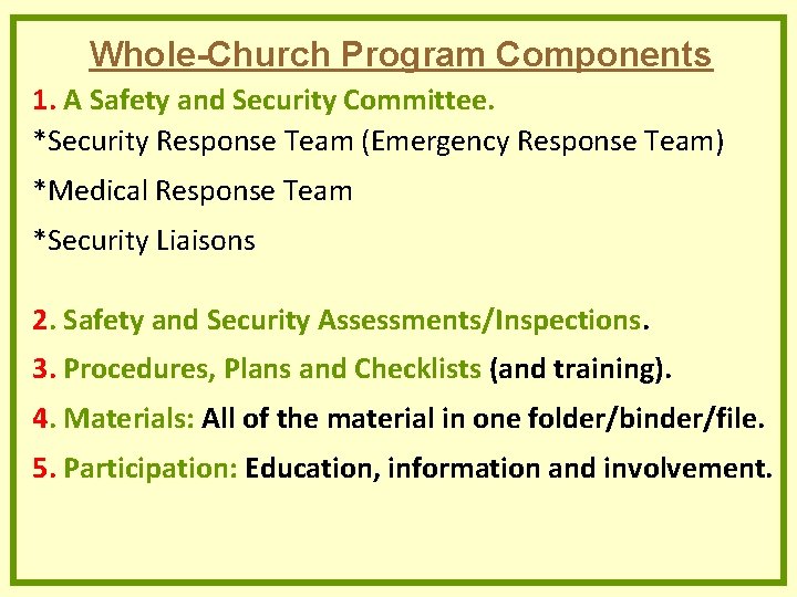 Whole-Church Program Components 1. A Safety and Security Committee. *Security Response Team (Emergency Response Whole-Church Program Components 1. A Safety and Security Committee. *Security Response Team (Emergency Response
