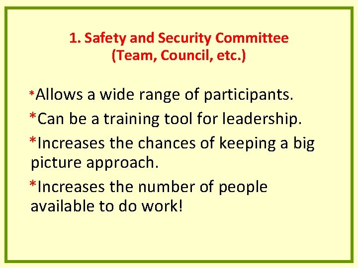 1. Safety and Security Committee (Team, Council, etc. ) *Allows a wide range of 1. Safety and Security Committee (Team, Council, etc. ) *Allows a wide range of