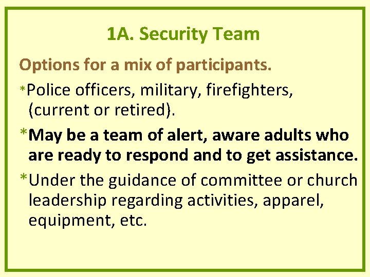 1 A. Security Team Options for a mix of participants. *Police officers, military, firefighters, 1 A. Security Team Options for a mix of participants. *Police officers, military, firefighters,