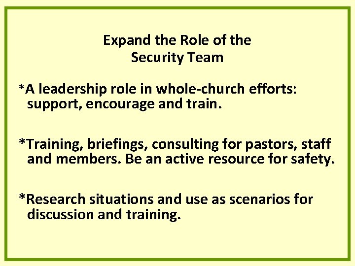 Expand the Role of the Security Team *A leadership role in whole-church efforts: support, Expand the Role of the Security Team *A leadership role in whole-church efforts: support,
