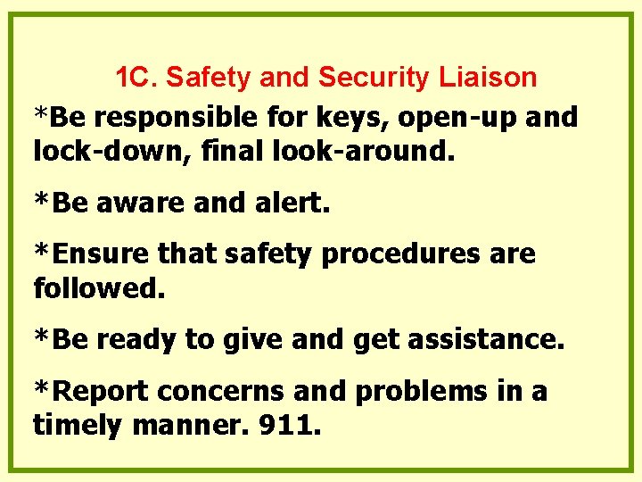 1 C. Safety and Security Liaison *Be responsible for keys, open-up and lock-down, final 1 C. Safety and Security Liaison *Be responsible for keys, open-up and lock-down, final