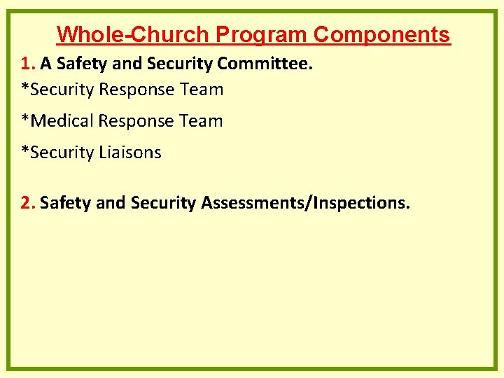 Whole-Church Program Components 1. A Safety and Security Committee. *Security Response Team *Medical Response Whole-Church Program Components 1. A Safety and Security Committee. *Security Response Team *Medical Response