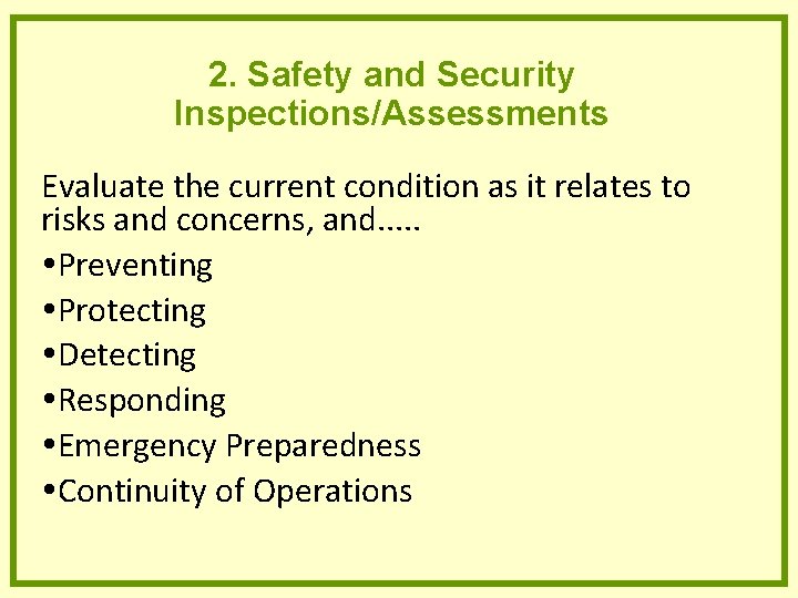 2. Safety and Security Inspections/Assessments Evaluate the current condition as it relates to risks 2. Safety and Security Inspections/Assessments Evaluate the current condition as it relates to risks