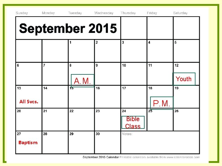 Youth A. M. All Svcs. P. M. Bible Class Baptism Youth A. M. All Svcs. P. M. Bible Class Baptism