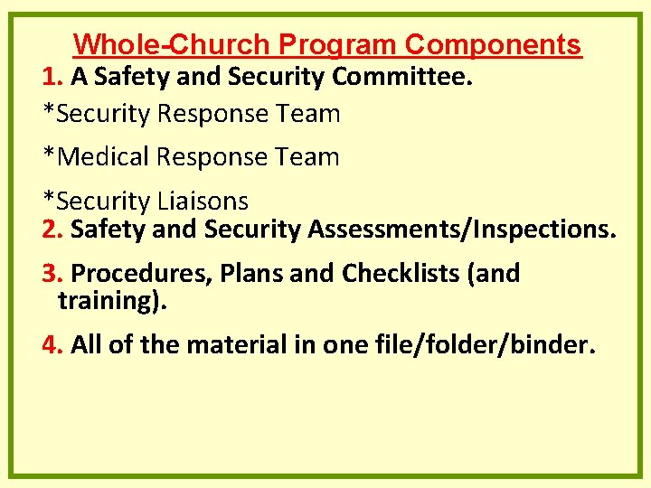 Whole-Church Program Components 1. A Safety and Security Committee. *Security Response Team *Medical Response Whole-Church Program Components 1. A Safety and Security Committee. *Security Response Team *Medical Response