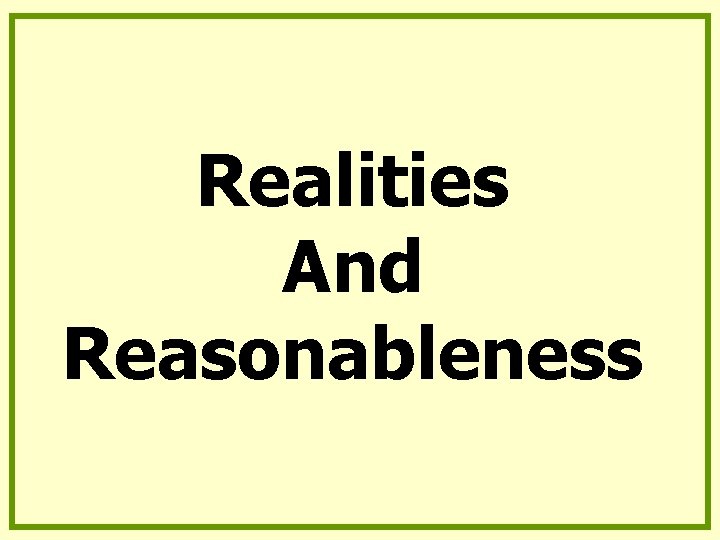 Realities And Reasonableness Realities And Reasonableness
