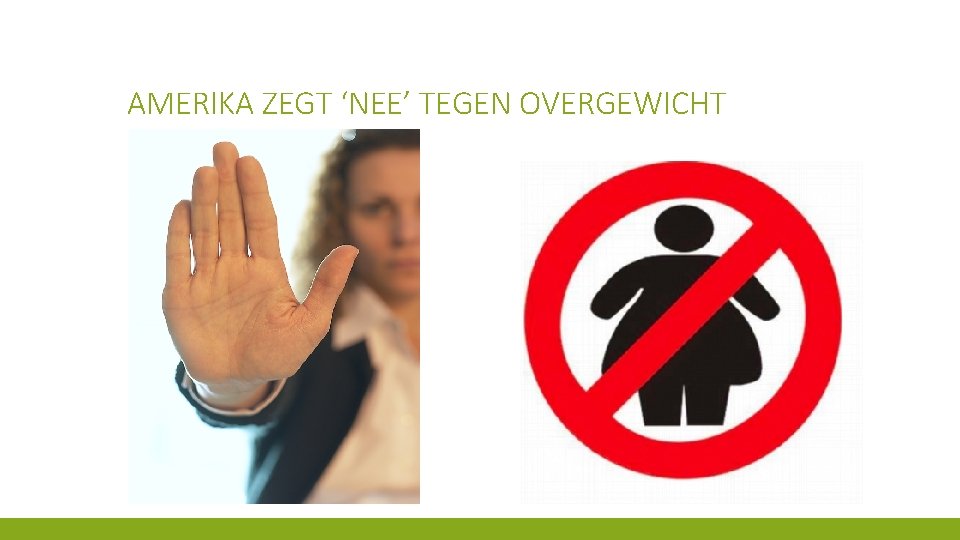 AMERIKA ZEGT ‘NEE’ TEGEN OVERGEWICHT 